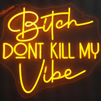 Neon Bitch Don't Kill My Vibe - Yellow