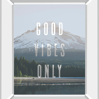 Good Vibes Only Quote Mount Hood By Nature Magick - Mirror Framed Print Wall Art - Gray